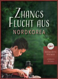 Zhangs Flucht aus Nordkorea (MP3-Hörbuch)