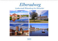 Elberadweg von Lutherstadt Wittenberg bis Hitzacker (Wandkalender 2022 DIN A2 quer)