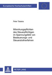 Mitwirkungspflichten des Steuerpflichtigen im Spannungsfeld von Besteuerungs- und Steuerstrafverfahren