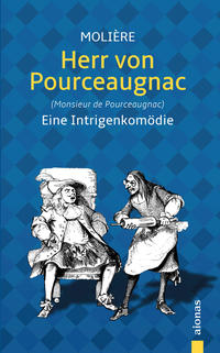 Herr von Pourceaugnac: Molière: Eine Intrigenkomödie (Illustrierte Ausgabe)