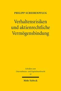 Verhaltensrisiken und aktienrechtliche Vermögensbindung