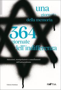 Una giornata della memoria. 364 giornate dell’indifferenza