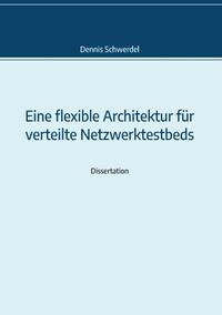 Eine flexible Architektur für verteilte Netzwerktestbeds