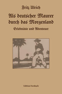 Als deutscher Maurer durch das Morgenland