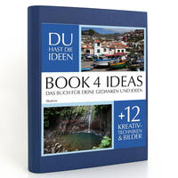 BOOK 4 IDEAS classic | Madeira, Notizbuch, Bullet Journal mit Kreativitätstechniken und Bildern, DIN A5