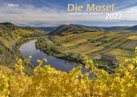 Die Mosel von Trier bis Koblenz 2022 Wandkalender A3 Spiralbindung