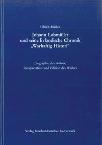 Johann Lohmüller und seine livländische Chronik "Warhaftig Histori"