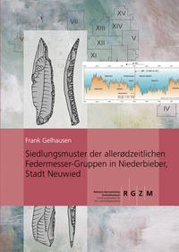 Siedlungsmuster allerodzeitlichen Federmesser-Gruppen in Niederbieber, Stadt Neuwied