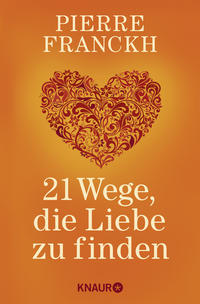 21 Wege, die Liebe zu finden