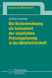 Die Kostenrechnung als Instrument der staatlichen Preisregulierung in der Abfallwirtschaft