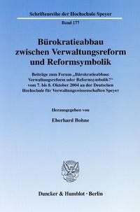 Bürokratieabbau zwischen Verwaltungsreform und Reformsymbolik.