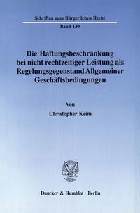 Die Haftungsbeschränkung bei nicht rechtzeitiger Leistung als Regelungsgegenstand Allgemeiner Geschäftsbedingungen.