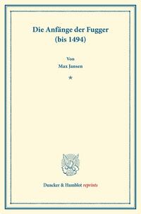 Die Anfänge der Fugger (bis 1494).