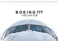 Boeing 777 Freighter (Tischkalender 2022 DIN A5 quer)