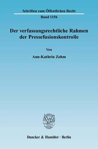 Der verfassungsrechtliche Rahmen der Pressefusionskontrolle.