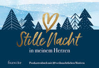 Stille Nacht in meinem Herzen - das Postkartenbuch