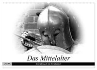 Das Mittelalter - Ein Besuch im Feldlager (Wandkalender 2025 DIN A2 quer), CALVENDO Monatskalender