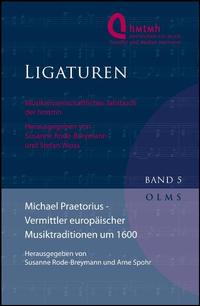 Michael Praetorius - Vermittler europäischer Musiktraditionen um 1600