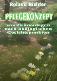 Pflegekonzept von Grünanlagen nach ökologischen Gesichtspunkten