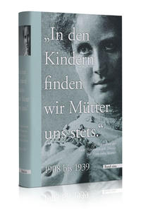 "In den Kindern finden wir Mütter uns stets" - Band 1