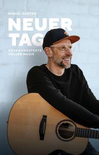 NEUER TAG, Hoffnungstexte voller Musik