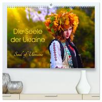 Die Seele der Ukraine. Soul of Ukraine. (hochwertiger Premium Wandkalender 2024 DIN A2 quer), Kunstdruck in Hochglanz