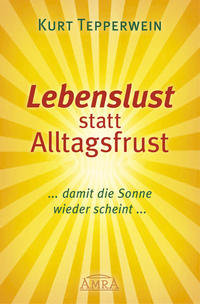 LEBENSLUST STATT ALLTAGSFRUST: Damit die Sonne wieder scheint!