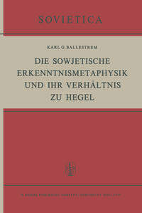 Die Sowjetische Erkenntnismetaphysik und Ihr Verhältnis zu Hegel