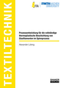 Prozessentwicklung für die vollständige thermoplastische Beschichtung von Glasfilamenten im Spinnprozess