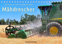 Giganten in der Landwirtschaft - Mähdrescher (Tischkalender 2022 DIN A5 quer)