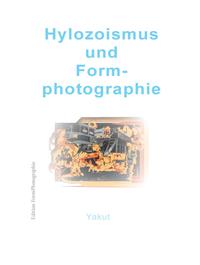 Hylozoismus und Formphotographie