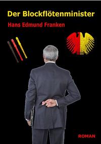 Der Blockflötenminister - Roman