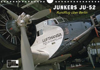 Junkers Ju-52 Rundflug über Berlin (Wandkalender 2021 DIN A4 quer)