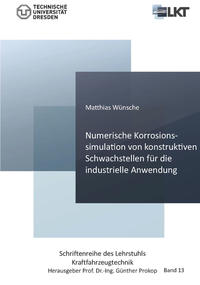 Numerische Korrosionssimulation von konstruktiven Schwachstellen für die industrielle Anwendung