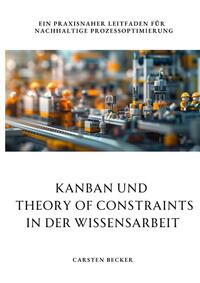 Kanban und Theory of Constraints in der Wissensarbeit