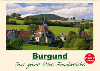 Burgund - Das grüne Herz Frankreichs (Wandkalender 2023 DIN A2 quer)