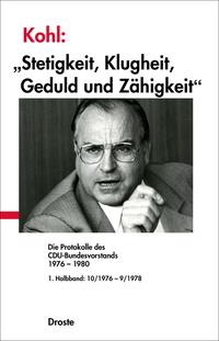 Kohl: "Stetigkeit, Klugheit, Geduld und Zähigkeit"