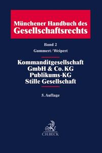 Münchener Handbuch des Gesellschaftsrechts Bd. 2: Kommanditgesellschaft, GmbH & Co. KG, Publikums-KG, Stille Gesellschaft