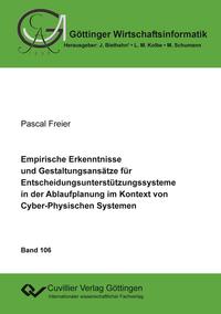 Empirische Erkenntnisse und Gestaltungsansätze für Entscheidungsunterstützungssysteme in der Ablaufplanung im Kontext von Cyber-Physischen Systemen