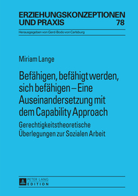 Befähigen, befähigt werden, sich befähigen – Eine Auseinandersetzung mit dem Capability Approach