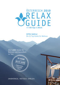 RELAX Guide 2019 Österreich, kritisch getestet: alle Wellness- und Gesundheitshotels. EXTRA: Südtirol – die 25 Top-Hotels