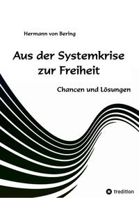 Aus der Systemkrise zur Freiheit