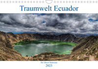 Traumwelt Ecuador (Wandkalender 2023 DIN A4 quer)