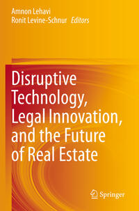 Disruptive Technology, Legal Innovation, and the Future of Real Estate