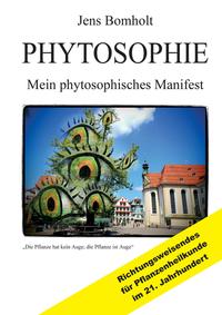 Phytosophie: Pflanzenheilkunde aus metamedizinischer Sicht und fundiert ganzheitlicher Betrachtung. Phytosophie setzt dort fort, wo Phytotherapie endet.