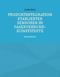 Produktintegration etablierter Sensoren in Faserverbund-Kunststoffe