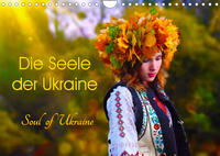 Die Seele der Ukraine. Soul of Ukraine.CH-Version (Wandkalender 2022 DIN A4 quer)