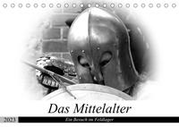 Das Mittelalter - Ein Besuch im Feldlager (Tischkalender 2023 DIN A5 quer)