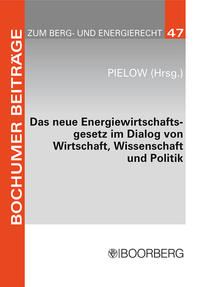 Das neue Energiewirtschaftsgesetz im Dialog von Wirtschaft, Wissenschaft und Politik