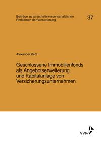 Geschlossene Immobilienfonds als Angebotserweiterung und Kapitalanlage von Versicherungsunternehmen unter besonderer Beachtung der Rentabilität von Immobilienprojekten mittels softwargestützter Berechnungen